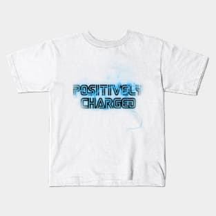 Positively Charged Kids T-Shirt